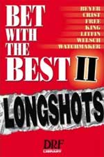 Bet with the Best 2: Longshots by Andrew Beyer