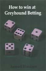 How to Win at Greyhound Betting by Samuel Blankson
