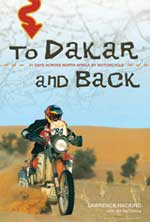 To Dakar and Back: 21 Days Across North Africa by Motorcycle by Lawrence Hacking